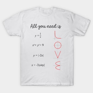 All you need is love by maths equations T-Shirt